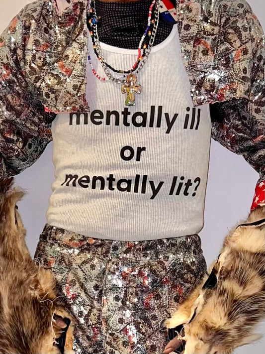 Mentally Ill Or Mentally Lit Tank